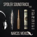 SPOILER SOUNDTRACK - Puntata 1 - NARCOS MEXICO (Remastered)