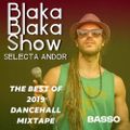 Blaka Blaka Show - The Best of 2019 Dancehall Mixtape