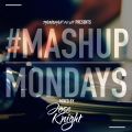 #MondayMashup mixed by Jose Knight
