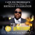 Ron Carroll #2 Birthday Celebration @ I Live for Wednesdays 4/19/17