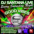 10-24-20 Good Vibes Live with Dj Santana 9-12am (EST)