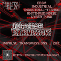Impulse Transmissions :: 2Hz :: EBSM // Industrial // Rhythmic Noise // CyberPunk :: Mix Genre Pulse
