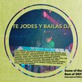 (Some of) The Best of 2021 (International Edition) - Te Jodes y Bailas DJ