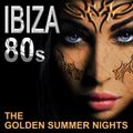 IBIZA 80s: THE GOLDEN SUMMER NIGHTS
