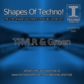 Shapes of Techno 149 by, TRVLR & Green