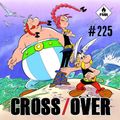 Crossover #225 - Entre 2/My Fair Honey Boy/Prodigy/Asterix/Death Stranding/Child's Play