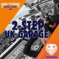The Partysquad - Weekly Theme Mix [2-STEP UK GARAGE]