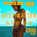 #djfab257# presnt wicked mix vol7 #destination africa# 