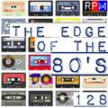 THE EDGE OF THE 80'S : 128