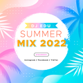 Summer Mix 2022 by Dj Edu Berrospi