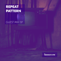 Guest Mix 137 - Repeat Pattern [05-01-2017]
