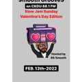 $mooth Groove$ #SlowJamSunday #Valentines Edition-Feb. 13-2022 (CKDU 88.1 FM) [Hosted by R$ $mooth]