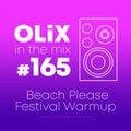 OLiX in the Mix - 165 - Beach Please Festival Warmup