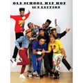 OLD SCHOOL HIP HOP 80'S EDITION