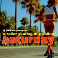 DJ Tricksta - A Roller Skating Mix Called Saturday