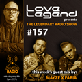 Love Legend pres. The Legendary Radio Show (08-05-2021) - Guest Mayze X Faria