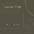 Dubout #001 Mixed By Eicotronic