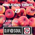 Soulicious Fruits #27 by DJ F@SOUL