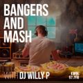 Bangers & Mash with DJ Willy P - Episode 1