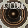 lost in muzik - vol 8