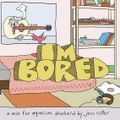 I’m Bored – A Mixtape