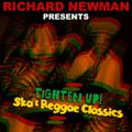 Richard Newman Presents Tighten! Up Ska & Reggae Classics