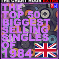 THE TOP 50 BIGGEST SELLING SINGLES OF 1984