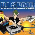 DJ Spair - Hip Hop's Best Kept Secret (The Old Skool) Volume 1