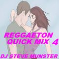 Reggaeton Quick Mix 4  DJ Steve Munster