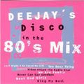 Deejays Disco In The 80s Mix