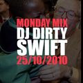 #MondayMix 5 by @dirtyswift - 25.Oct.10 (Live Mix)