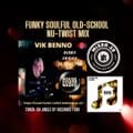 VIK BENNO Funky Soulful Old-School Nu-Twist Mix 10/02/23