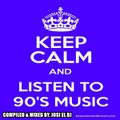 Josi El DJ - Keep Calm And Listen To 90s Music Mix Vol 1 (Section The 90's Part 2)