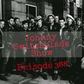 The Johnny Switchblade Show #388