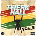 DJ JAY PRESENTS - TWERKHALL (VOLUME 2) [DIRTY] #TWERKHALL