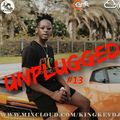UNPLUGGED #13Fresh New Music #R&B #HipHop #Reggae-Dancehall #Afrobeats #Kenyan #Grime #THROWBACKS
