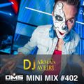 DMS MINI MIX WEEK #402 DJ ARMAN AVEIRU