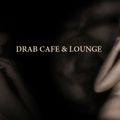 Drab Cafe & Lounge Mix # 2