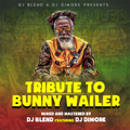 TRIBUTE TO BUNNY WAILER/ BEST OF BUNNY WAILER - DJ BLEND FT. DJ DIMORE