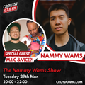 The Nammy Wams Show (Special Guests M.I.C & Vice?!) - 29 March 2022