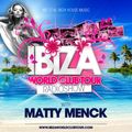 Ibiza World Club Tour - RadioShow w/ Matty Menck (2K15-Week47)