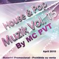 House & Pop Muzik Vol. 15 By Pvt MC