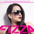 DJ FIZZA SEXY VOCAL HOUSE SESSIONS - SUMMER 2019