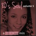 80's Soul Mix Volume 5 (July 2014)