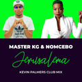 Master KG & Nomcebo - Jerusalema (Kevin Palmers Club Mix)