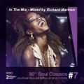 80's Soul Classics volume 7 In the Mix - Mixed by Richard Marinus