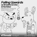 Failing Upwards w/ Breakforce One & Hurtdeer - Episode 1 (Threads*STUTTGART) - 07-Aug-19
