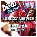 Shalvoy - The Disco Waltons Sunday Service (NDC Radio 27.03.22)