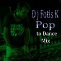 D.j Fotis K Pop to Dance Mix