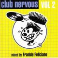 Frankie Feliciano - Club Nervous Vol 2